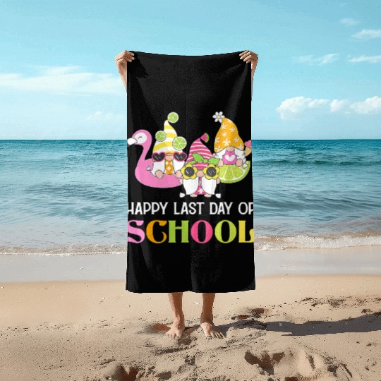Happy Last Day Of School Teacher Student Graduatio Beach Towels