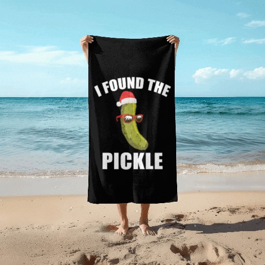 I Found The Christmas Pickle Funny Dill German Tra Beach Towels