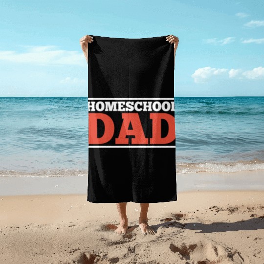 Homeschool Dad Daddy Father Homeschooling Beach Towels