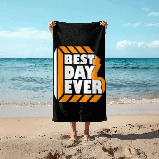 Best Day Ever Beach Towels