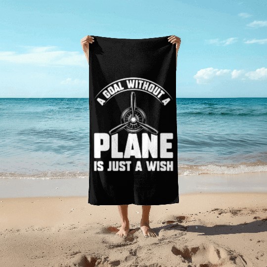 Airline Pilot A Goal Without A Plane Aircraft Beach Towels