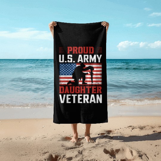 Proud US Army Daughter Veteran Beach Towels