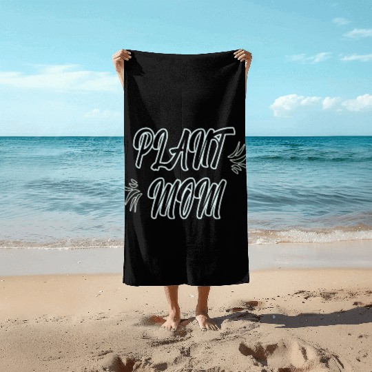Plant mom Beach Towels - women Beach Towels for plants lover