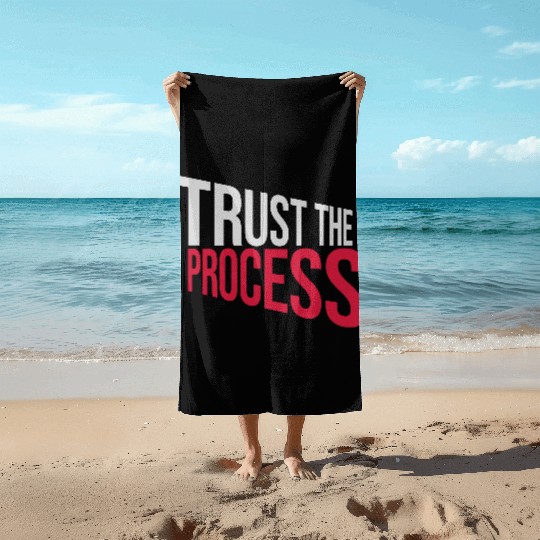 trust the process quote Beach Towels