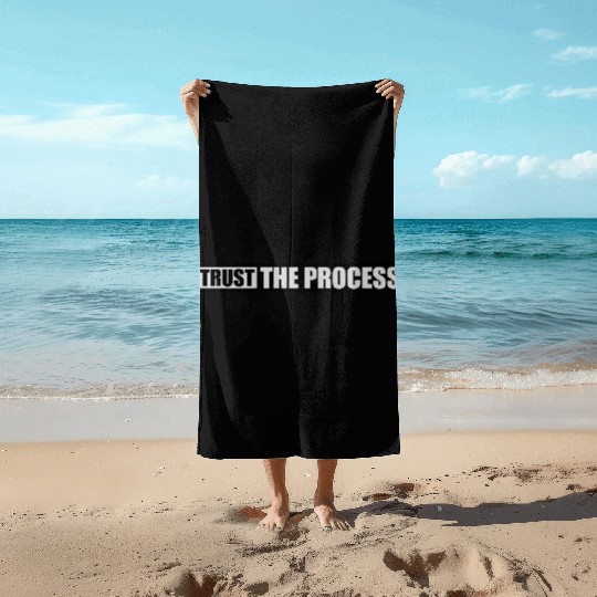 trust the process quote Beach Towels