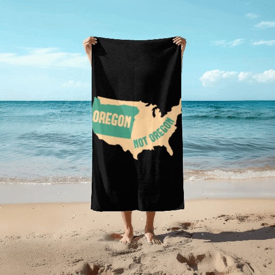 Oregon Not Oregon Map Design for proud Oregonians Beach Towels