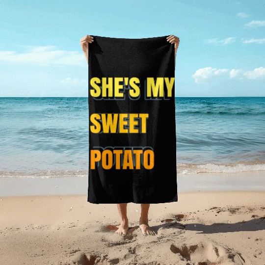 She's My Sweet Potato Beach Towels