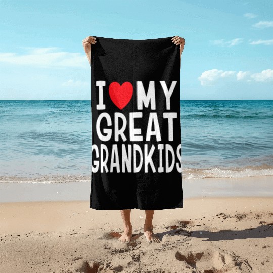 I Love My Great Grandkids Family Love Grandma Gran Beach Towels