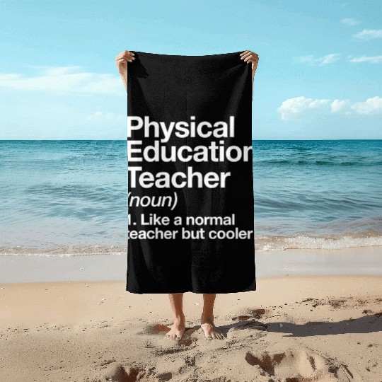 Physical Education Teacher Definition Sports P E S Beach Towels