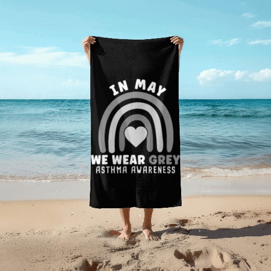 In May We Wear Gray Asthma Awareness Beach Towels