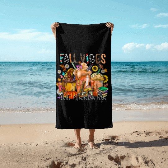 Fall Vibes That Teacher Life Beach Towels