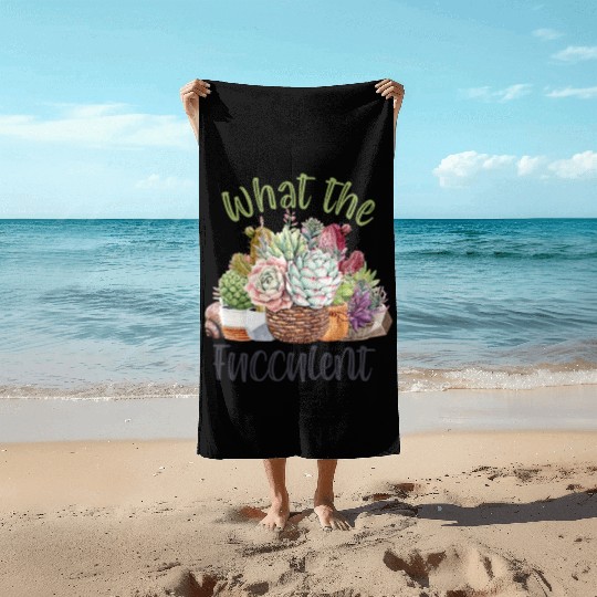 What the Fucculent Cactus Succulents Plants Garden Beach Towels