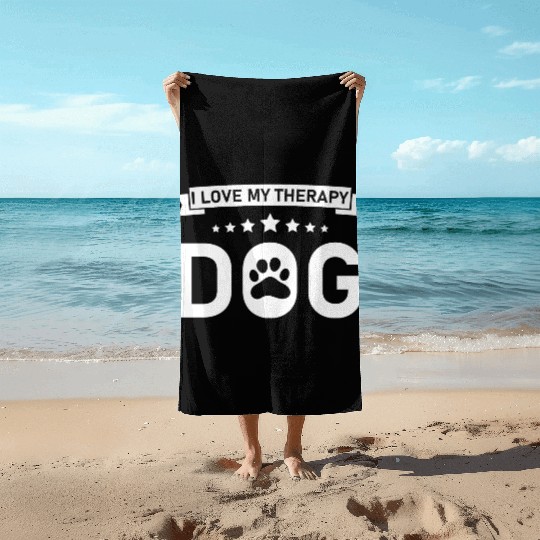 I love my Therapy Dog Beach Towels