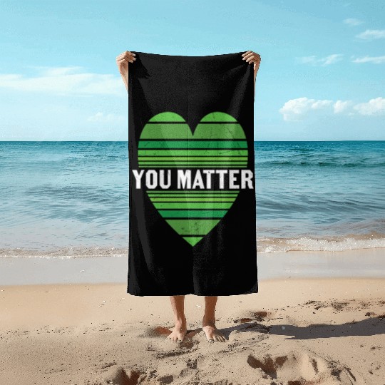 You Matter Motivational Sayings Design Beach Towels