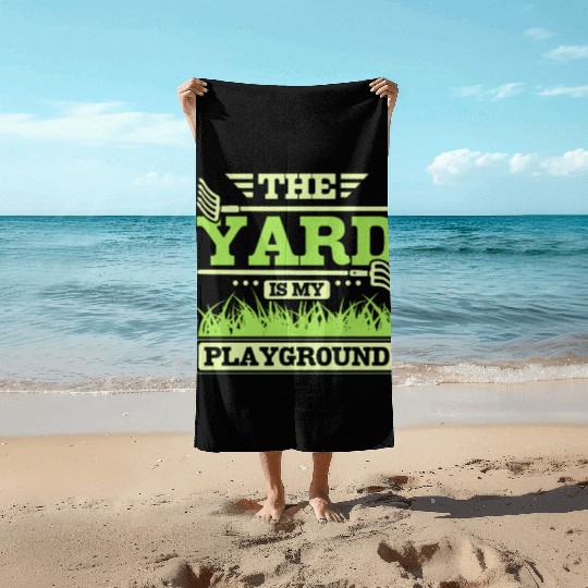 THe yard is my playground Beach Towels