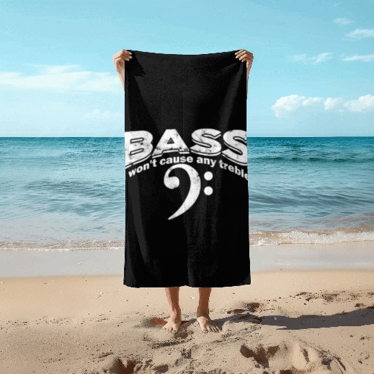 Bass I won't cause any treble - bass clef Beach Towels