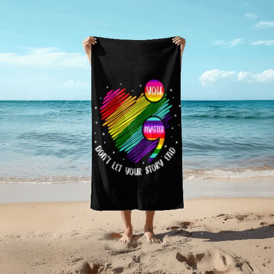 You Matter Don't Let Your Story End Beach Towels