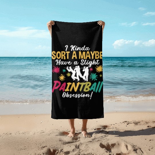Paintball I Kinda Sorta Paint Gun Paintball Player Beach Towels