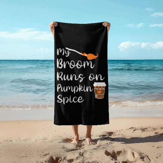 my broom runs on pumpkin spice halloween Beach Towels