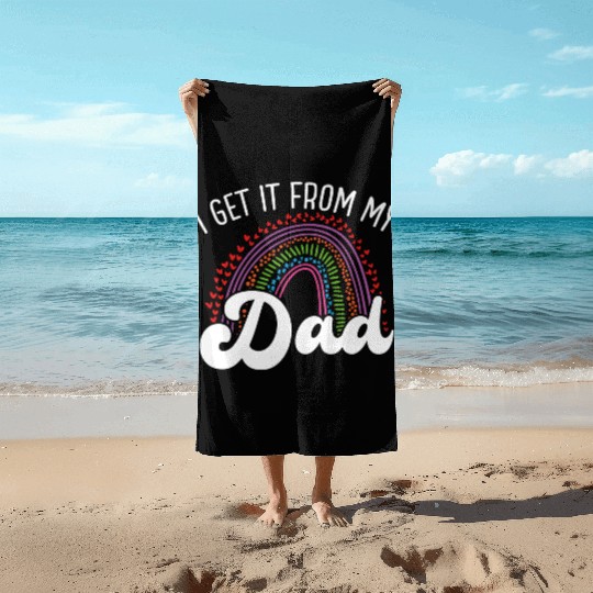 I Get It From My Daddy - Proud Daughter Love Beach Towels