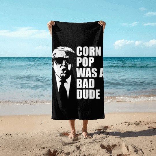 Corn Pop Was A Bad Dude Funny Meme Beach Towels