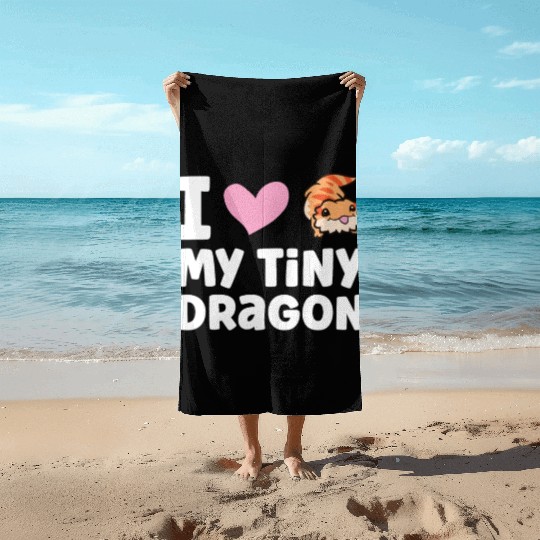I Love My Tiny Dragon Reptile Pogona Lizard Beach Towels