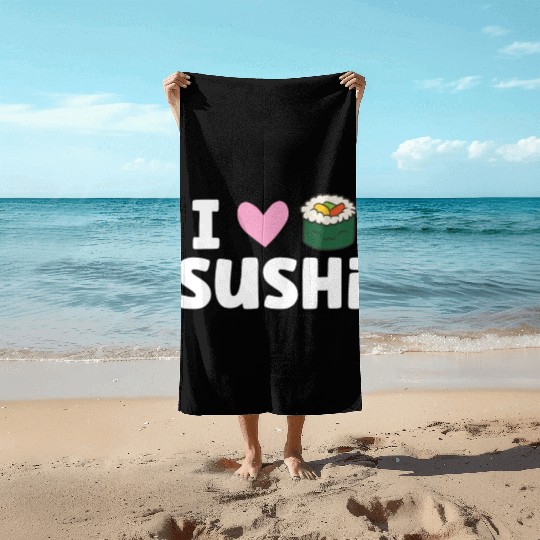 I Love Sushi Japanese Food Love Sushi Beach Towels