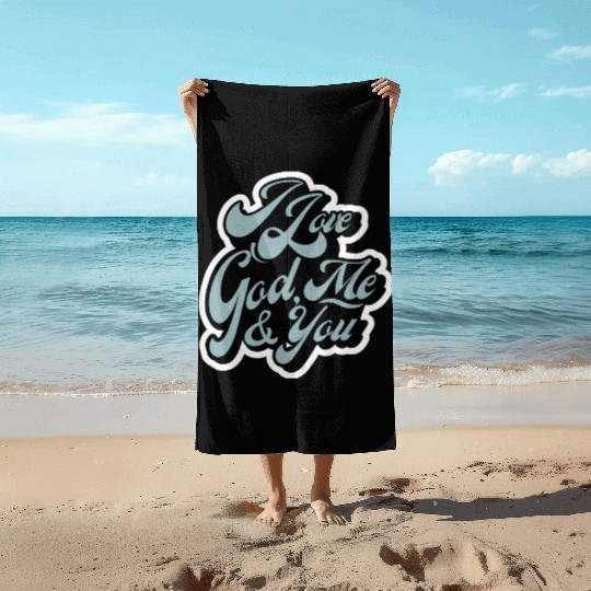I Love God, Me & You (light blue) Beach Towels