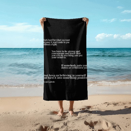 You have to be strong and courageous Beach Towels