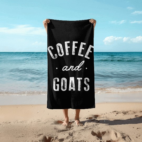 Coffee And Goats Funny Cute Caffeine Farmer Animal Beach Towels