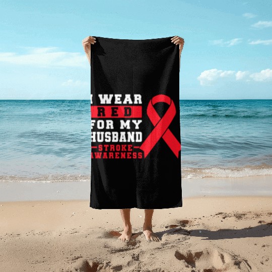 I Wear Red For My Husband Stroke Awareness Ribbon Beach Towels