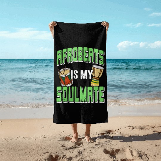 Afrobeats is my Soulmate African Music Beach Towels