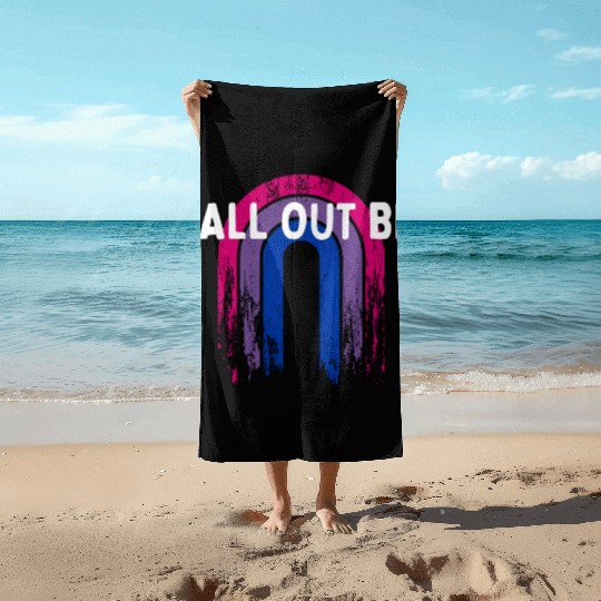 All Out Bi Bisexual Motivational Quote Bi Pride Beach Towels
