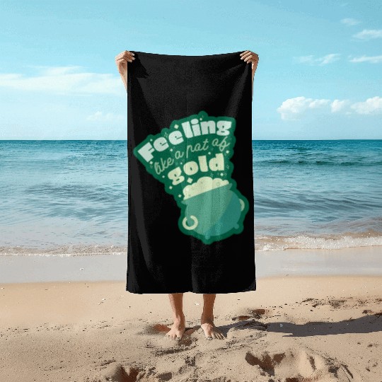 feeling like a pot of gold Beach Towels