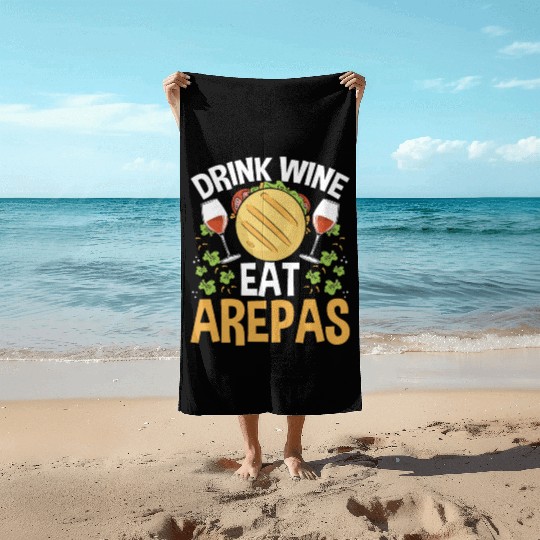 Arepas Lover Wine Drinking Hispanic Heritage Month Beach Towels