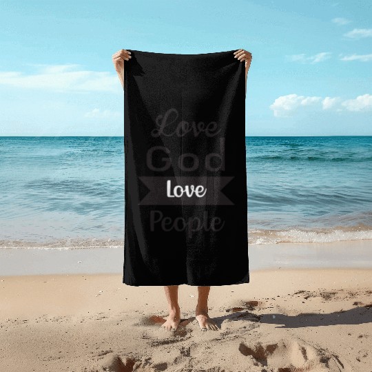 Love God Love People Beach Towels