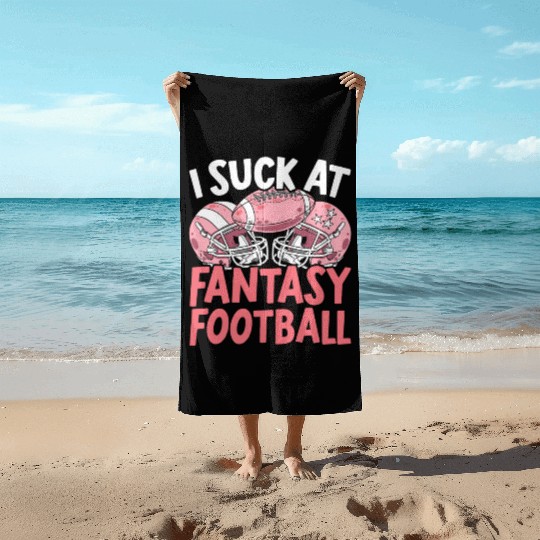 I Suck At Fantasy Football Auto Draft Sport Lover Beach Towels