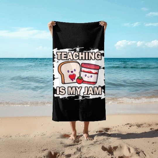 Teaching Is My Jam School Teacher Appreciation Beach Towels