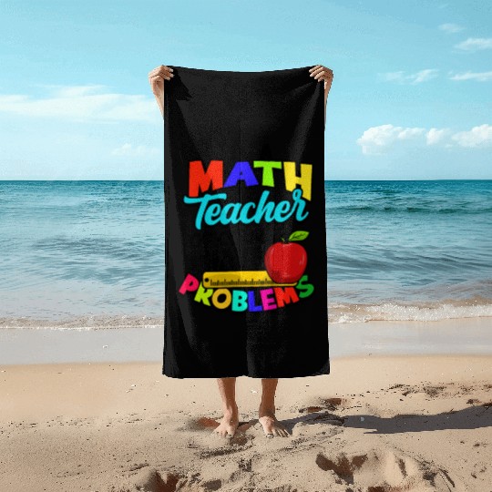 I'm a math teacher of course I have problems - Beach Towels