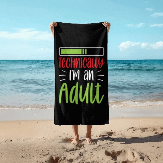Technically I'm An Adult Adulting Birthday Beach Towels