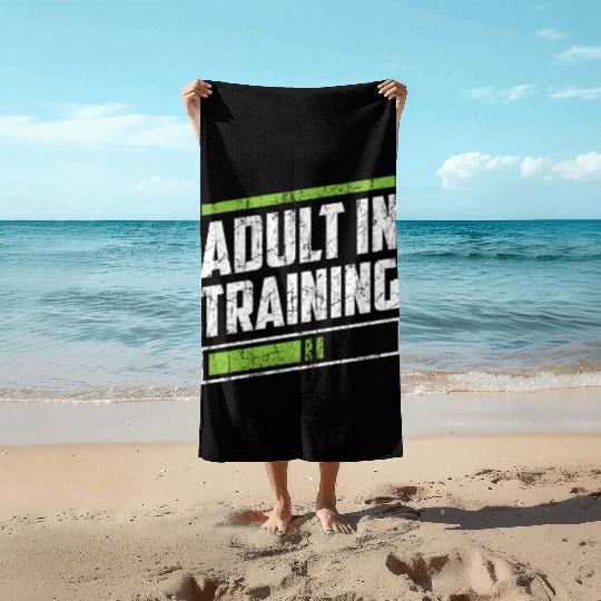 Adult In Training Birthday Adulting Adulthood Beach Towels