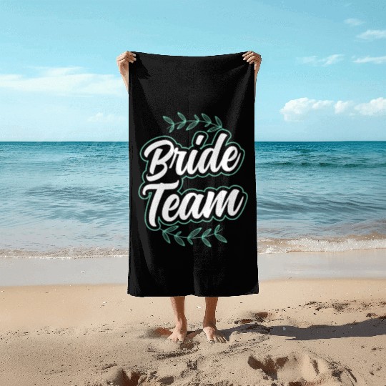 Bride Team Party Wedding Bachelorette Cute Beach Towels