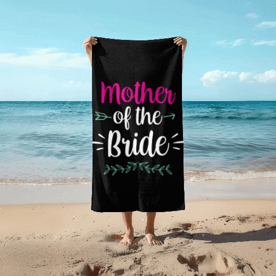 Mother Of The Bride Bachelorette Party Wedding Beach Towels