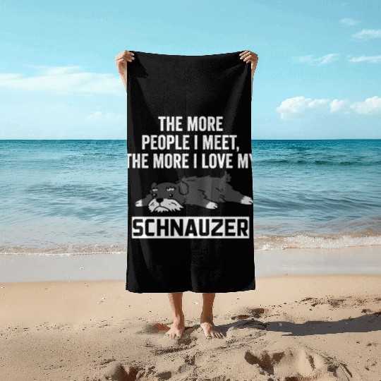 The More I Love My Schnauzer Beach Towels