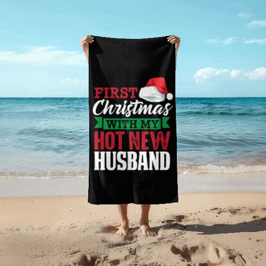 First Christmas With My Hot New Husband Beach Towels