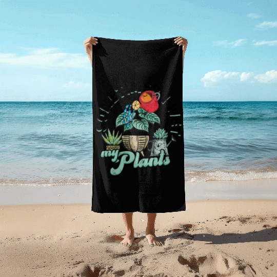 Sometimes I wet my plants - gardener Beach Towels