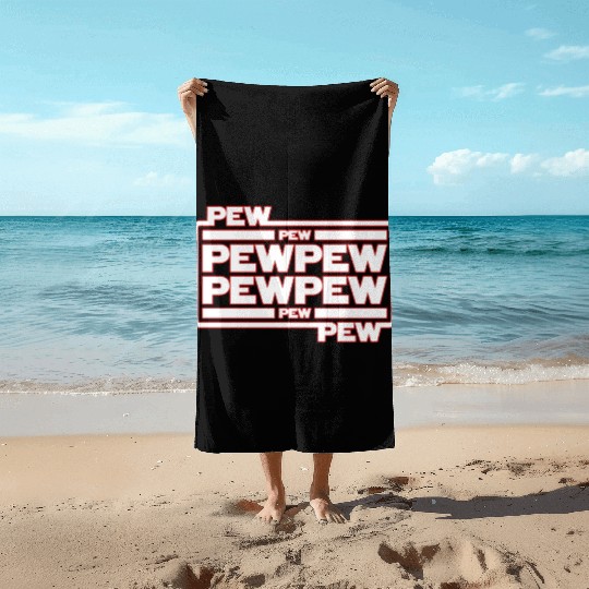 Pew Pew Pew Beach Towels