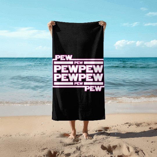Pew Pew Pew Beach Towels