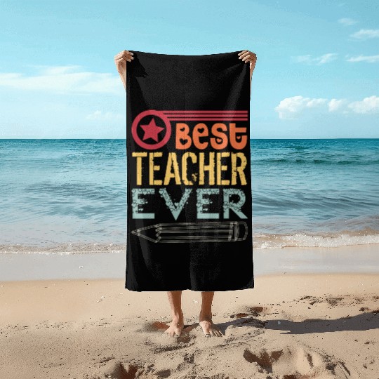 best teacher ever Beach Towels