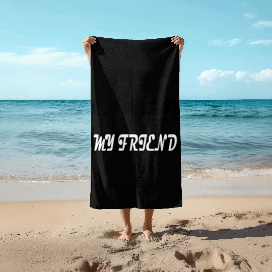 I AM SAD I MISS MY FRIEND Beach Towels